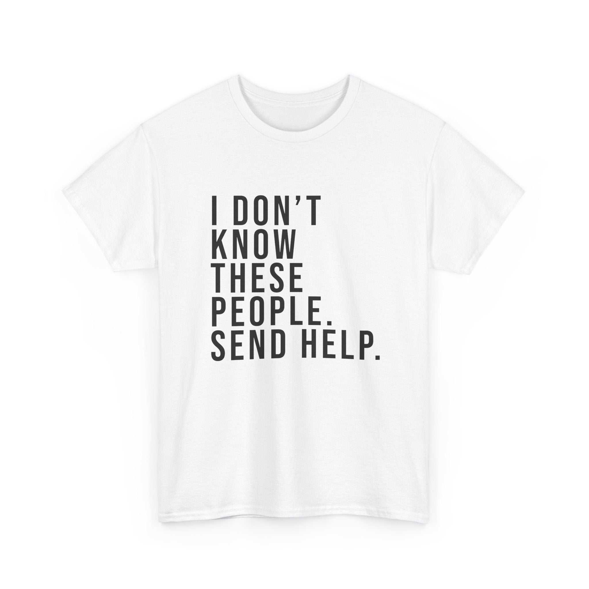 I Don't Know These People Tee