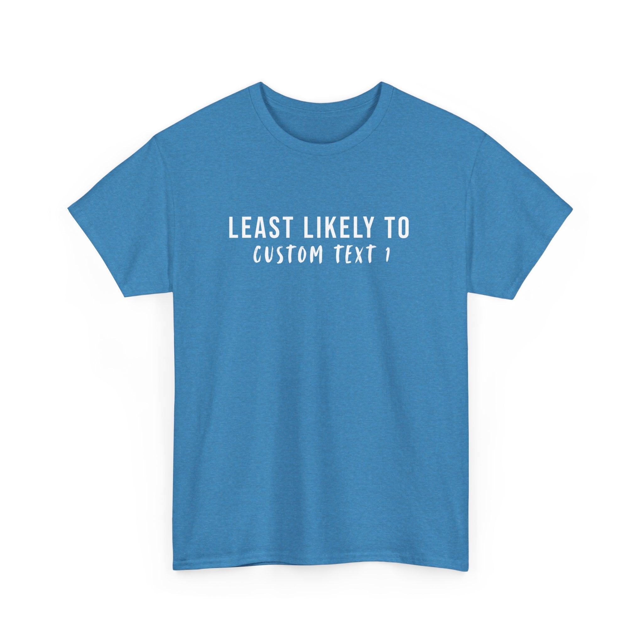 Least Likely To Custom Tee