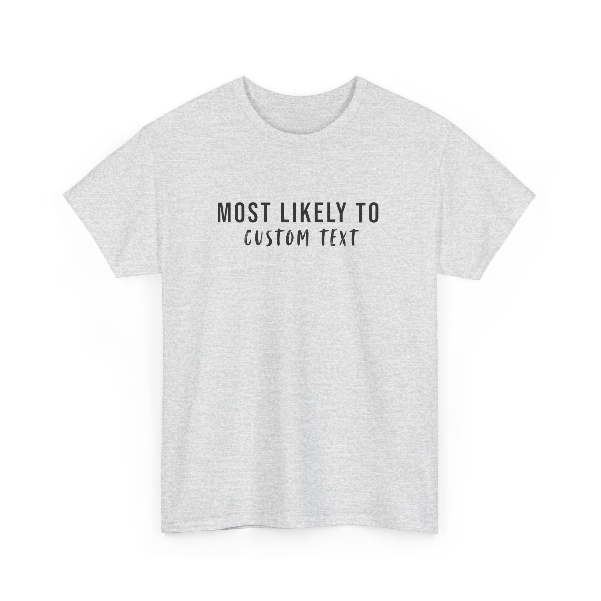 Most Likely To Custom Tee