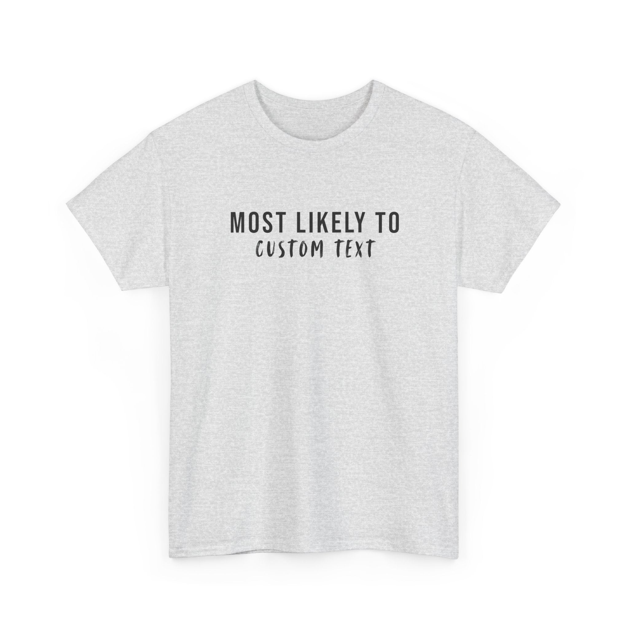 Most Likely To Custom Tee