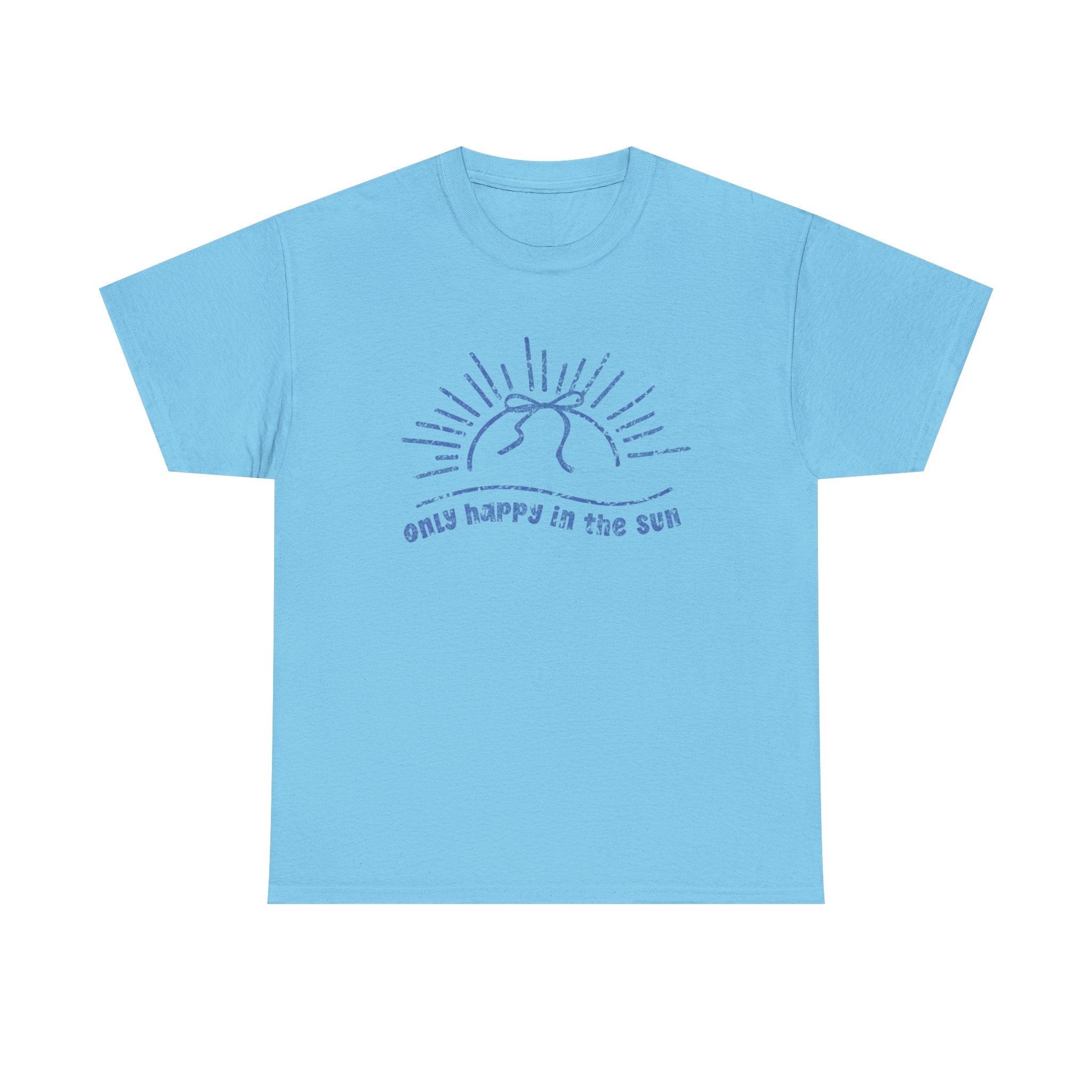 Only Happy In the Sun Tee