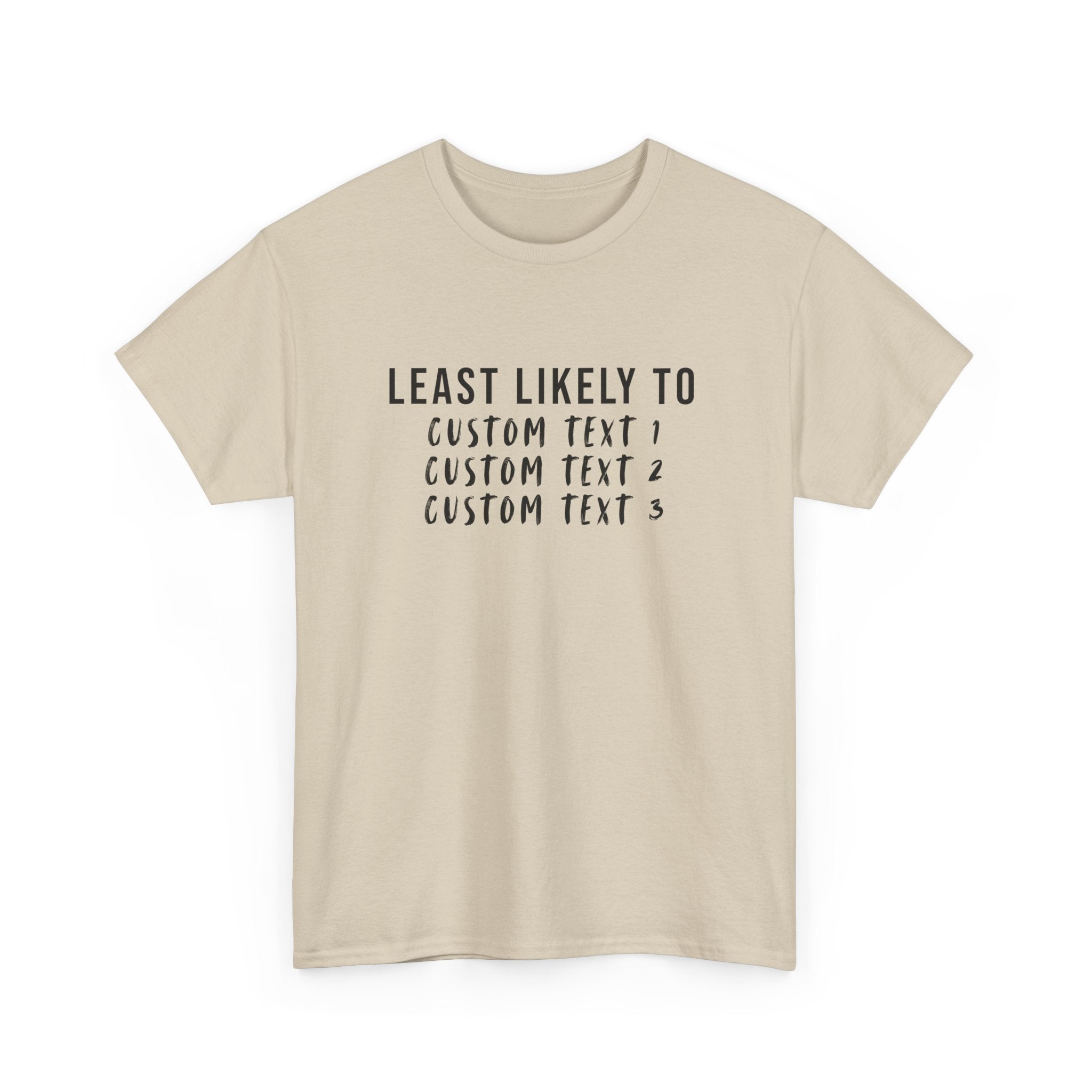 Least Likely To Custom Tee