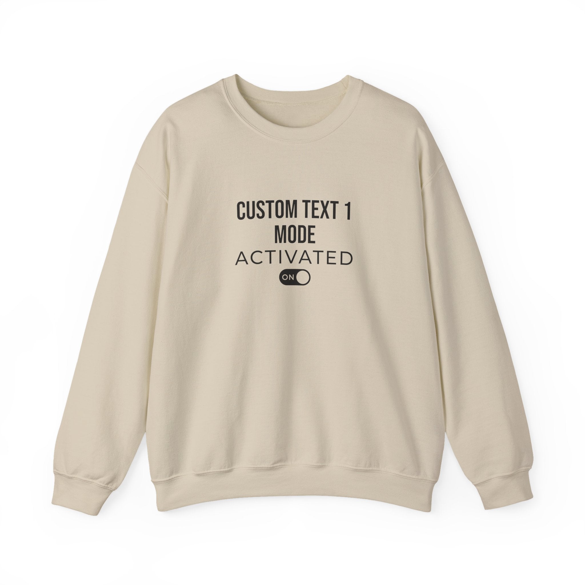 Custom Mode Activated Sweatshirt