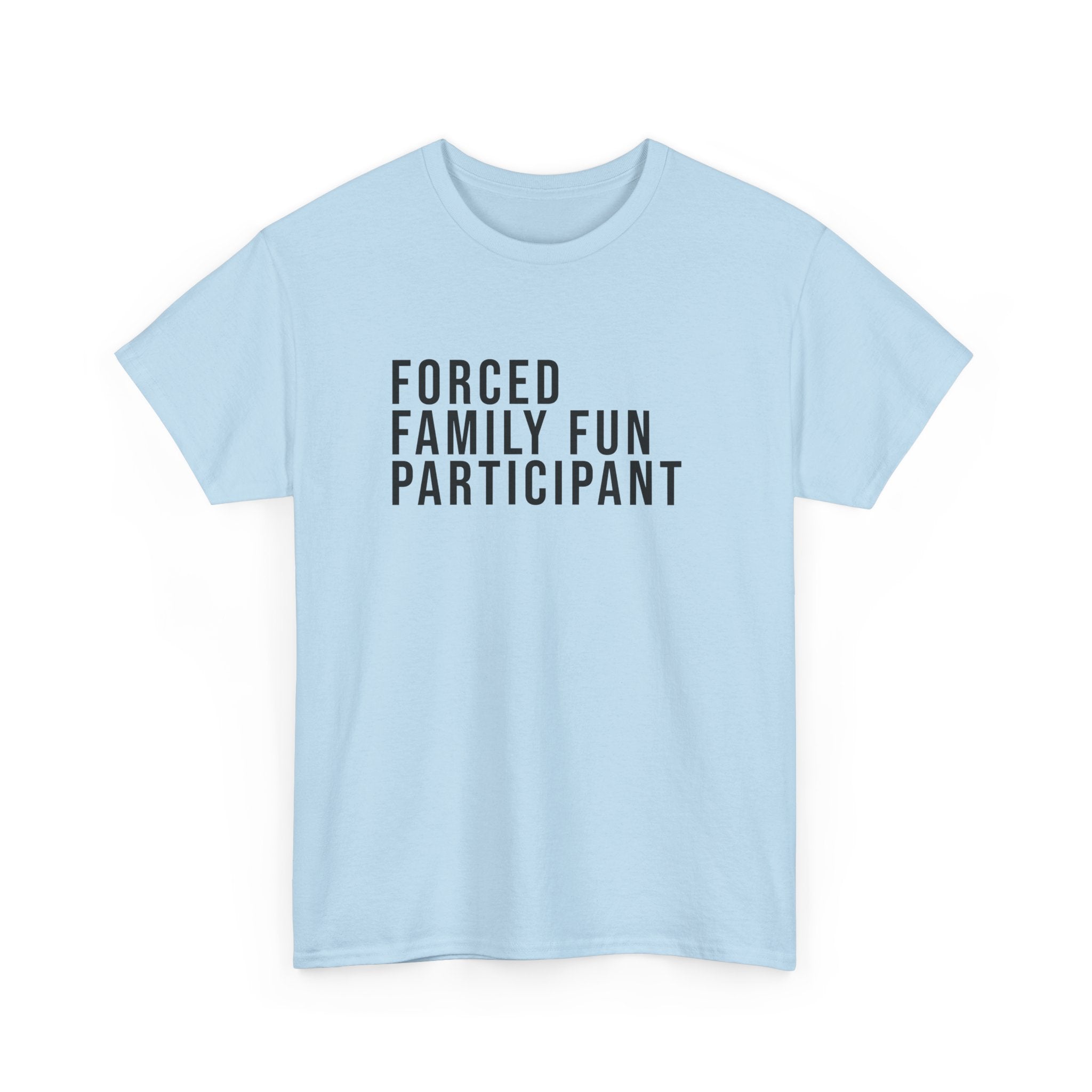 Forced Family Fun Participant Tee