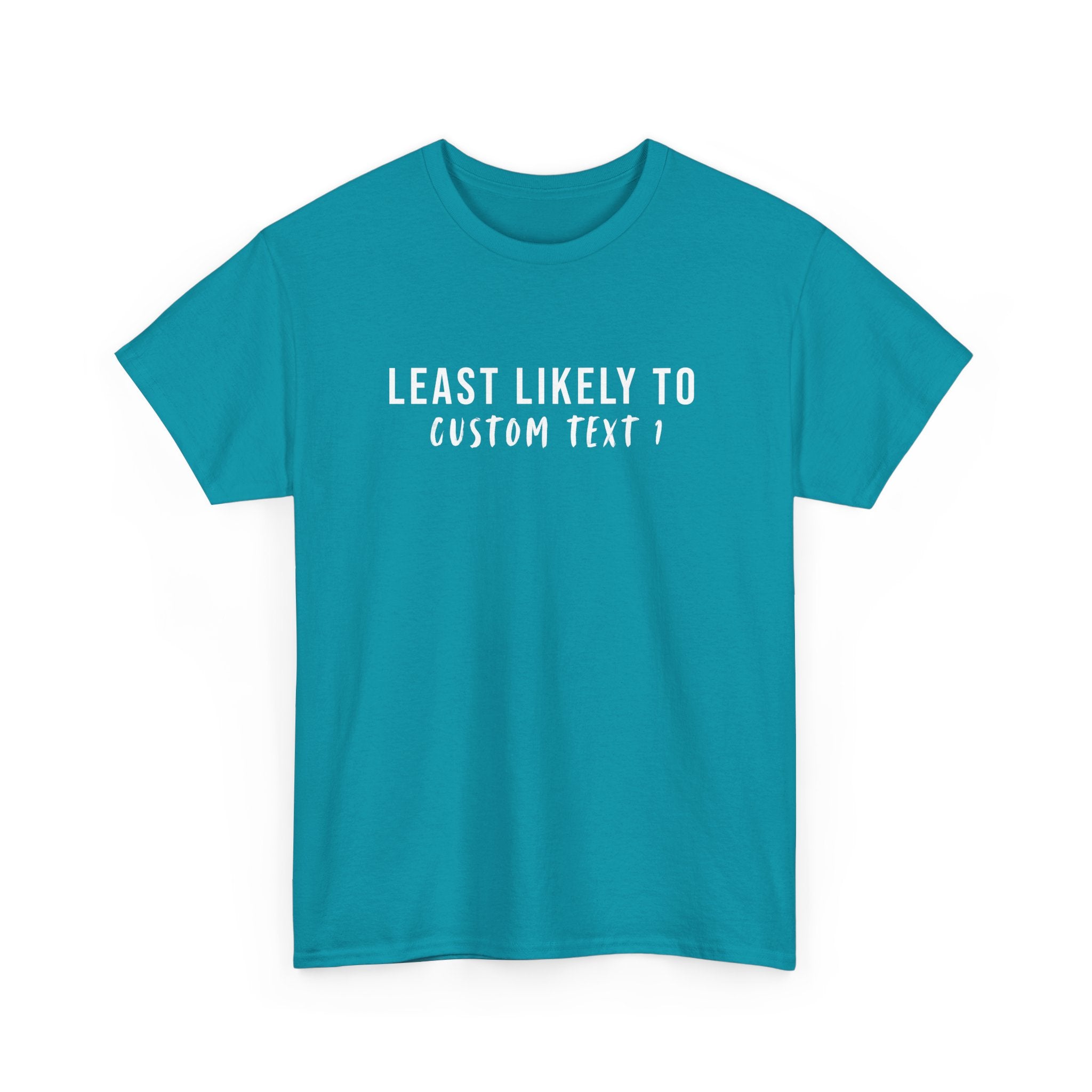 Least Likely To Custom Tee
