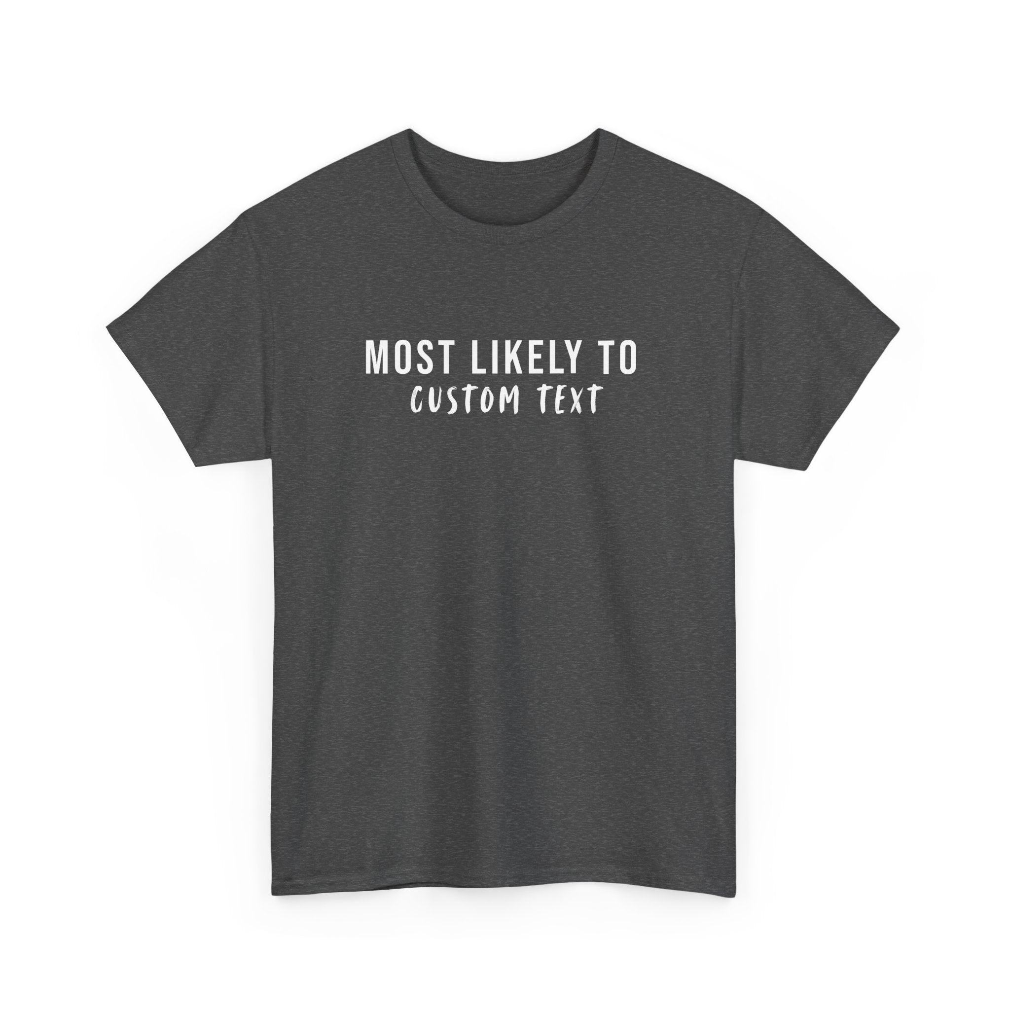 Most Likely To Custom Tee