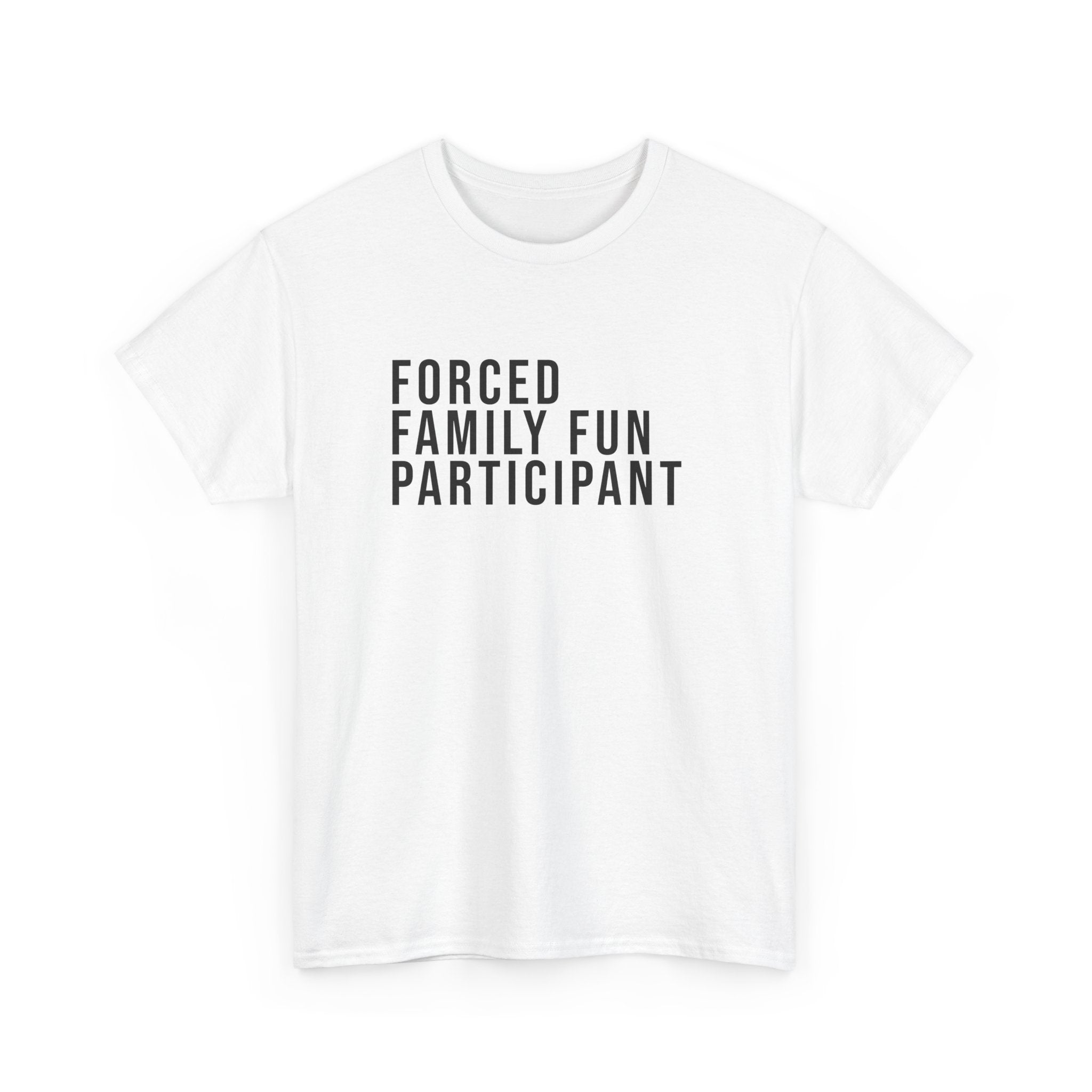 Forced Family Fun Participant Tee