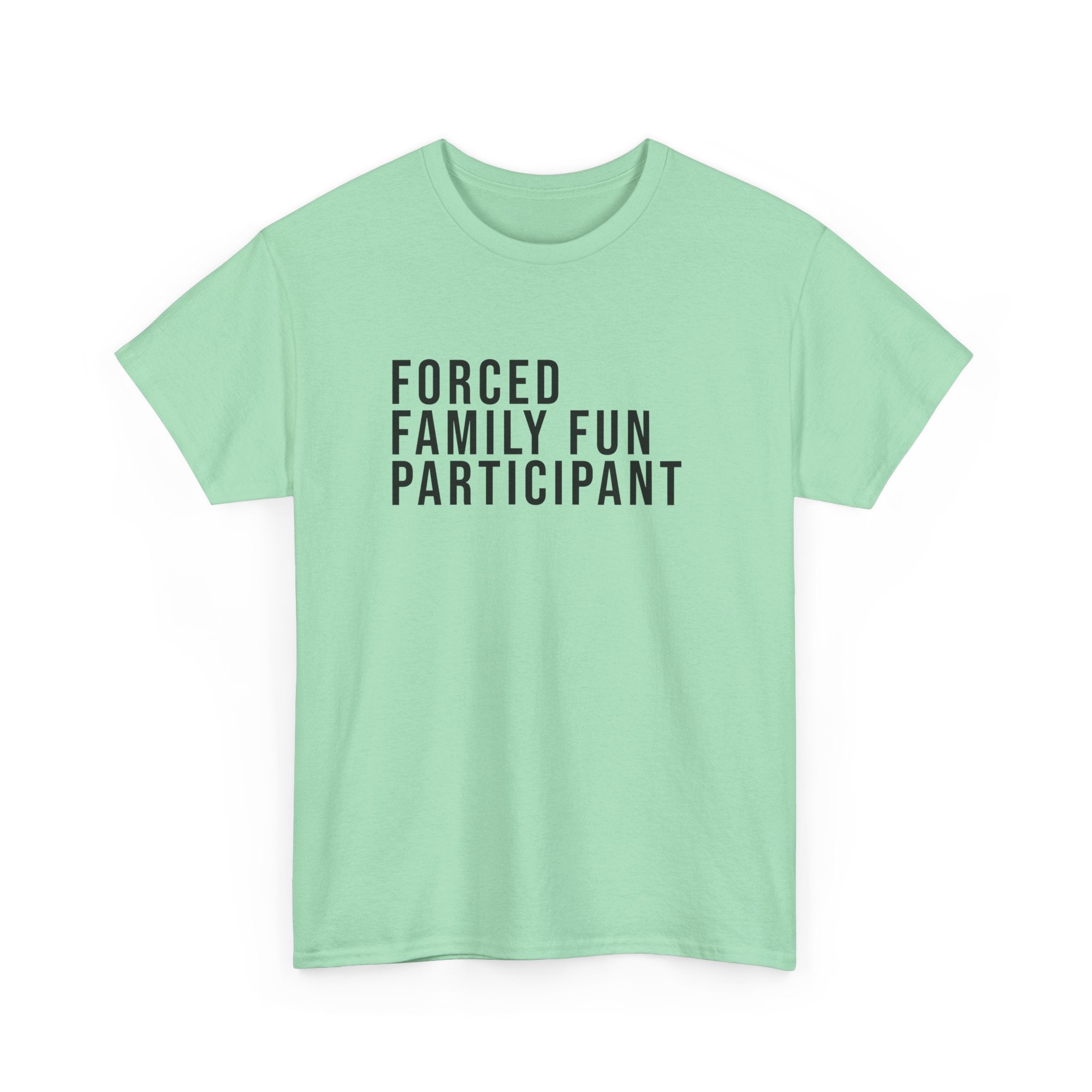 Forced Family Fun Participant Tee