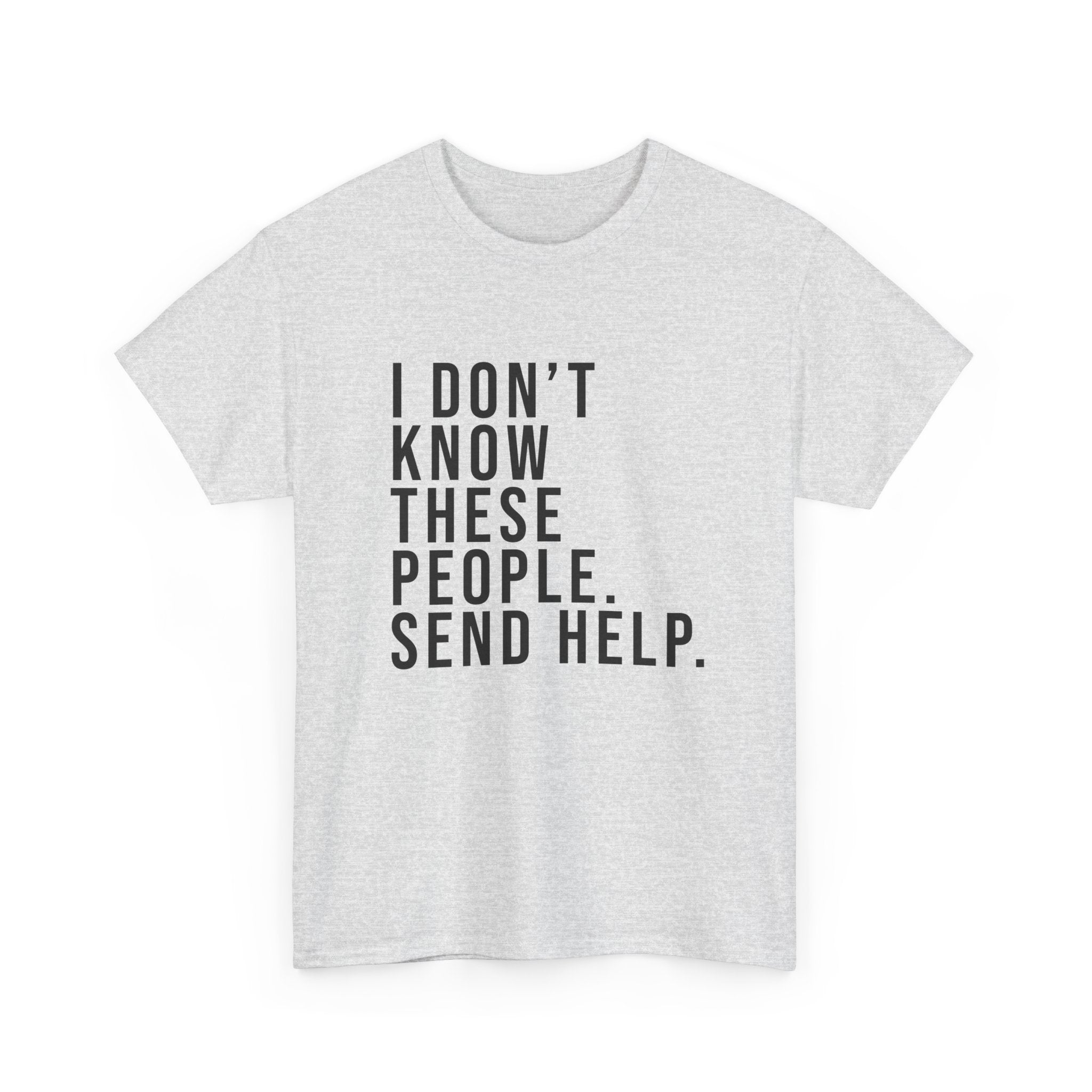 I Don't Know These People Tee