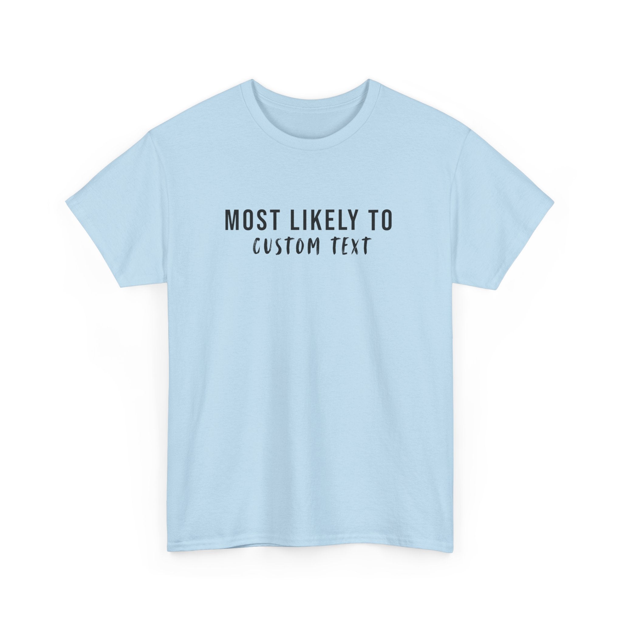 Most Likely To Custom Tee