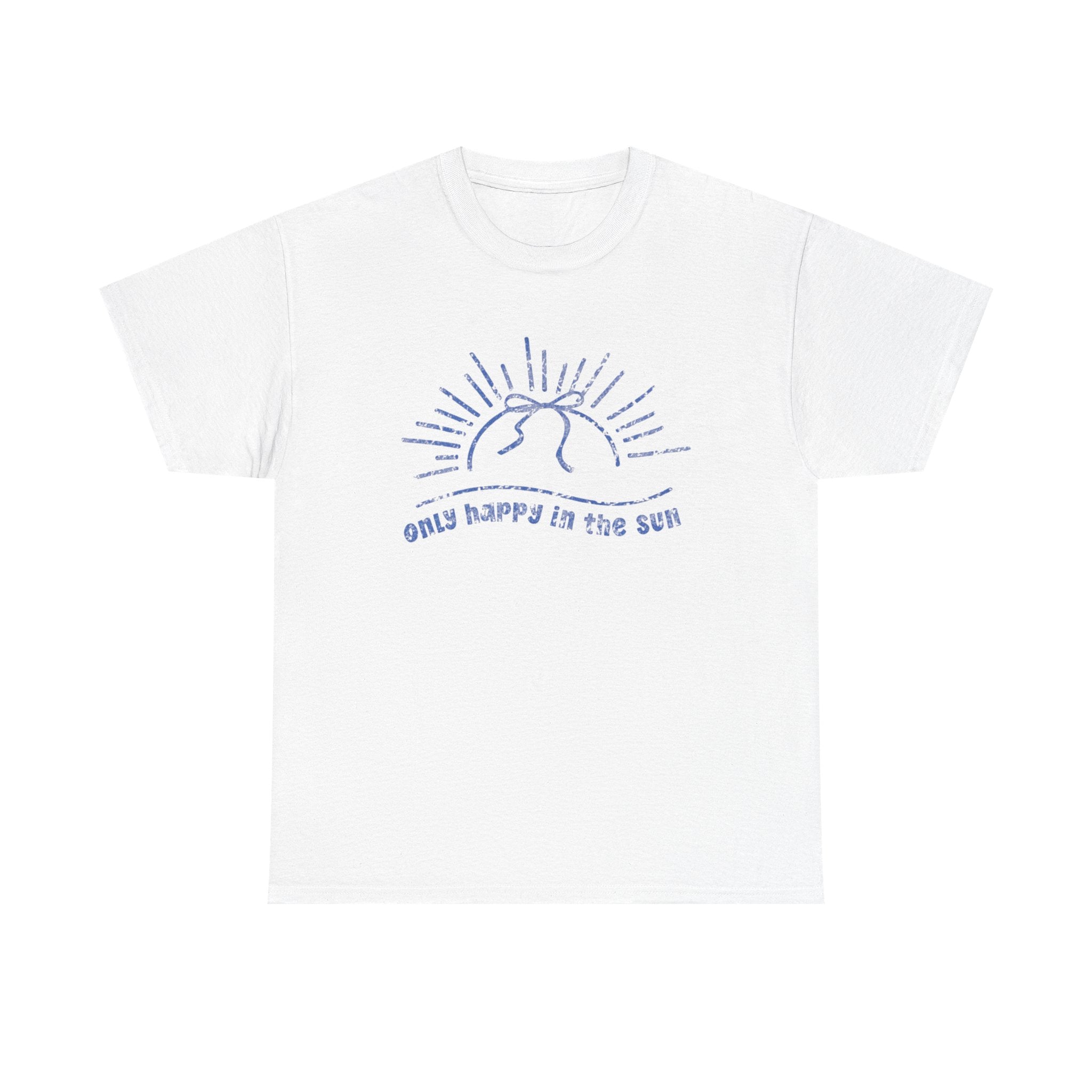 Only Happy In the Sun Tee