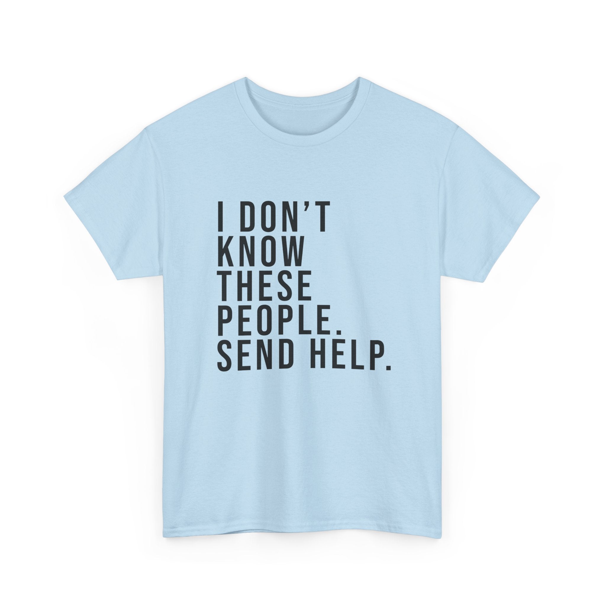 I Don't Know These People Tee