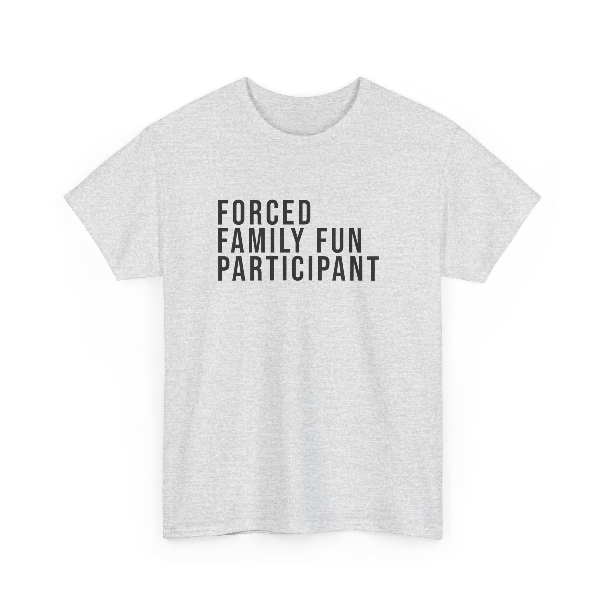 Forced Family Fun Participant Tee