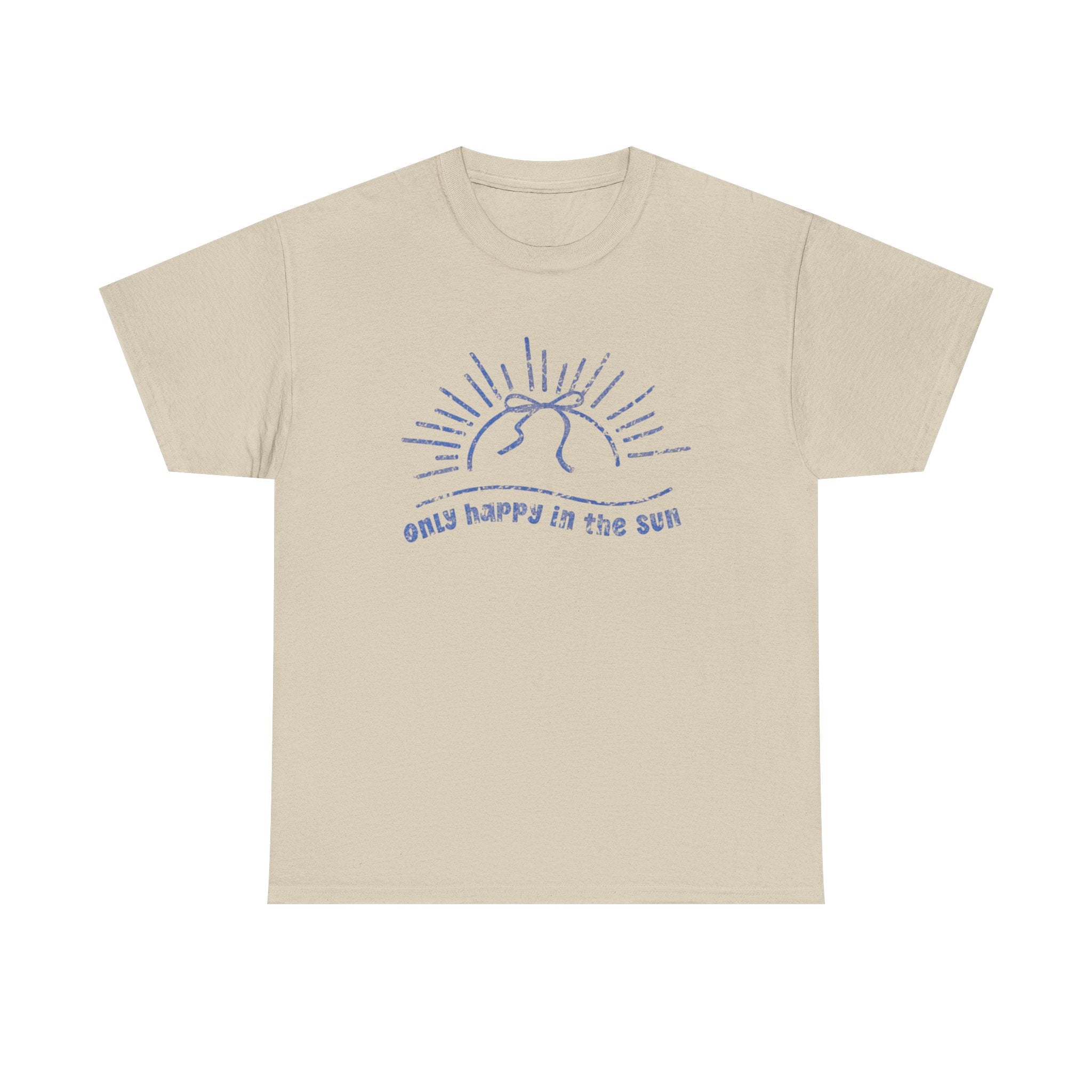 Only Happy In the Sun Tee
