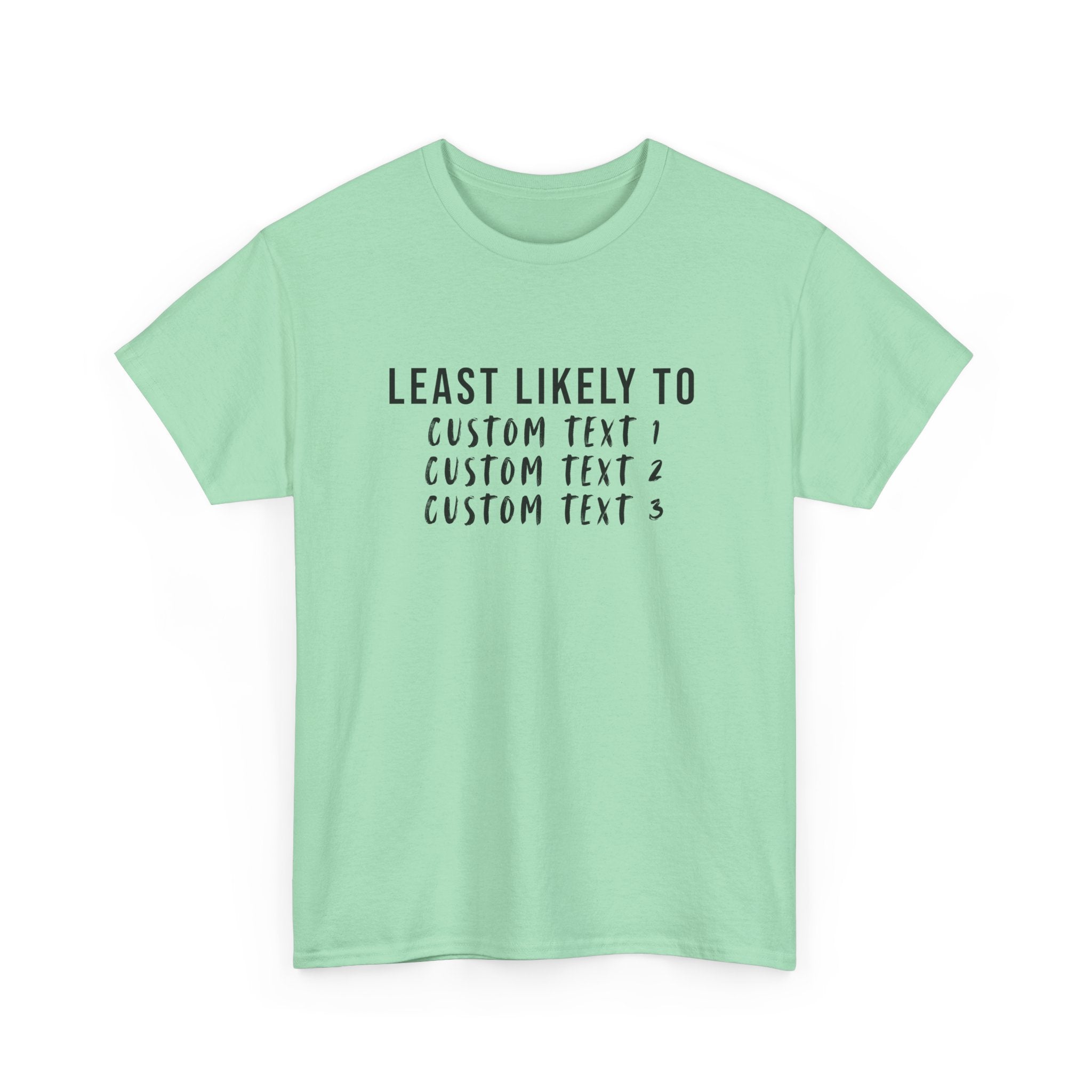 Least Likely To Custom Tee