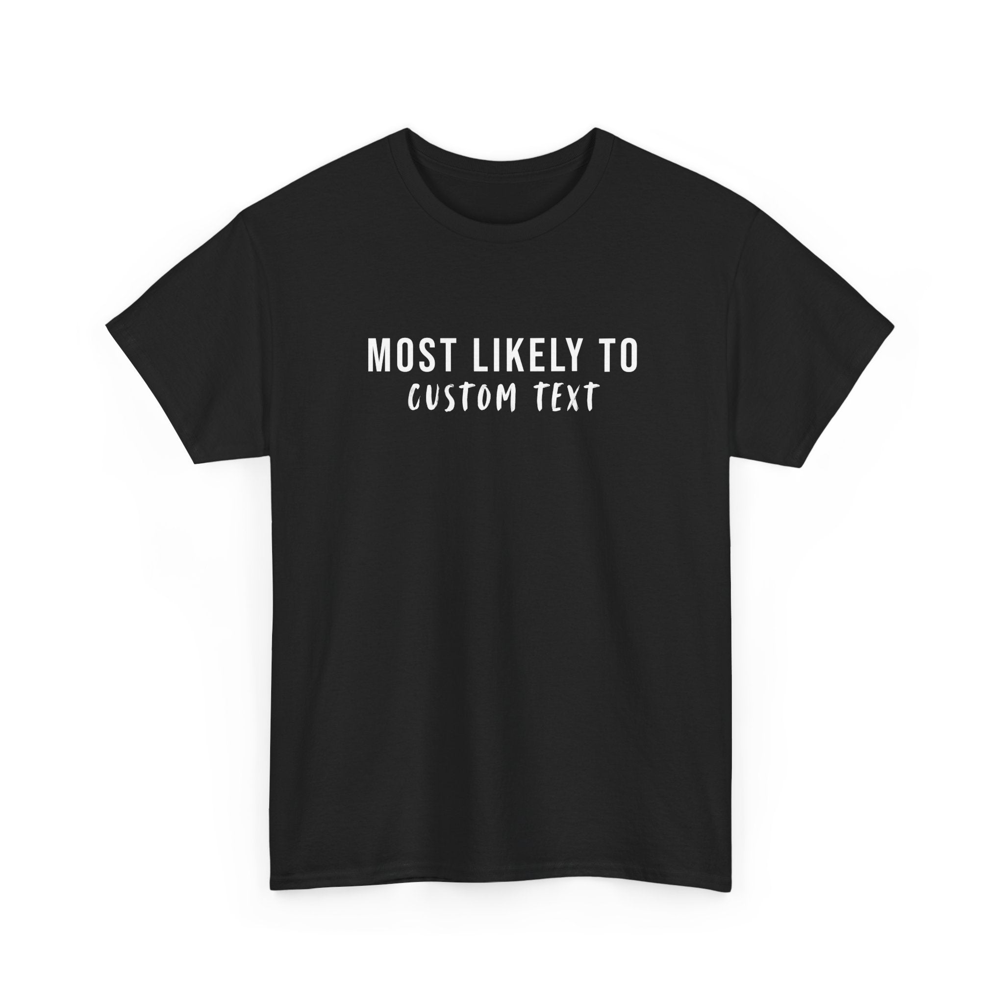 Most Likely To Custom Tee