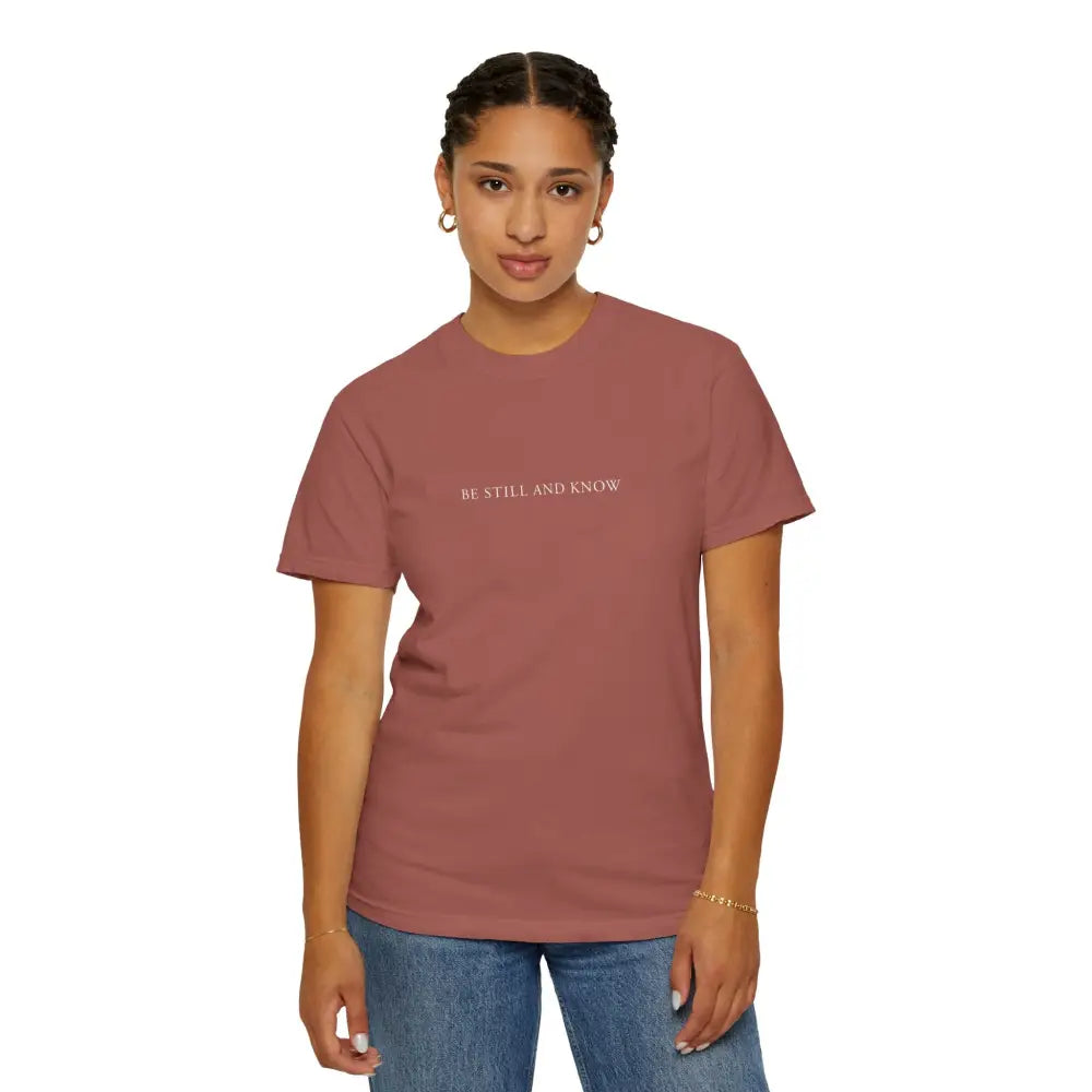Be Still and Know T-Shirt - T-Shirt
