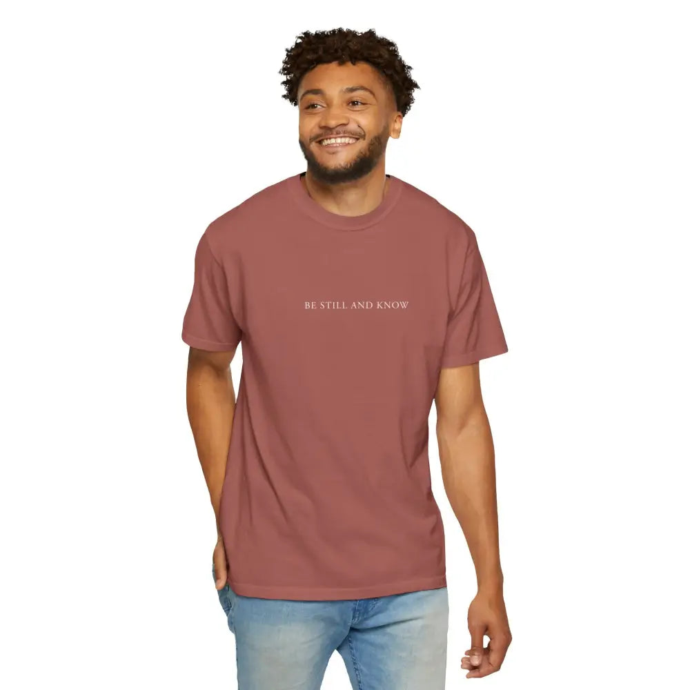 Be Still and Know T-Shirt - T-Shirt