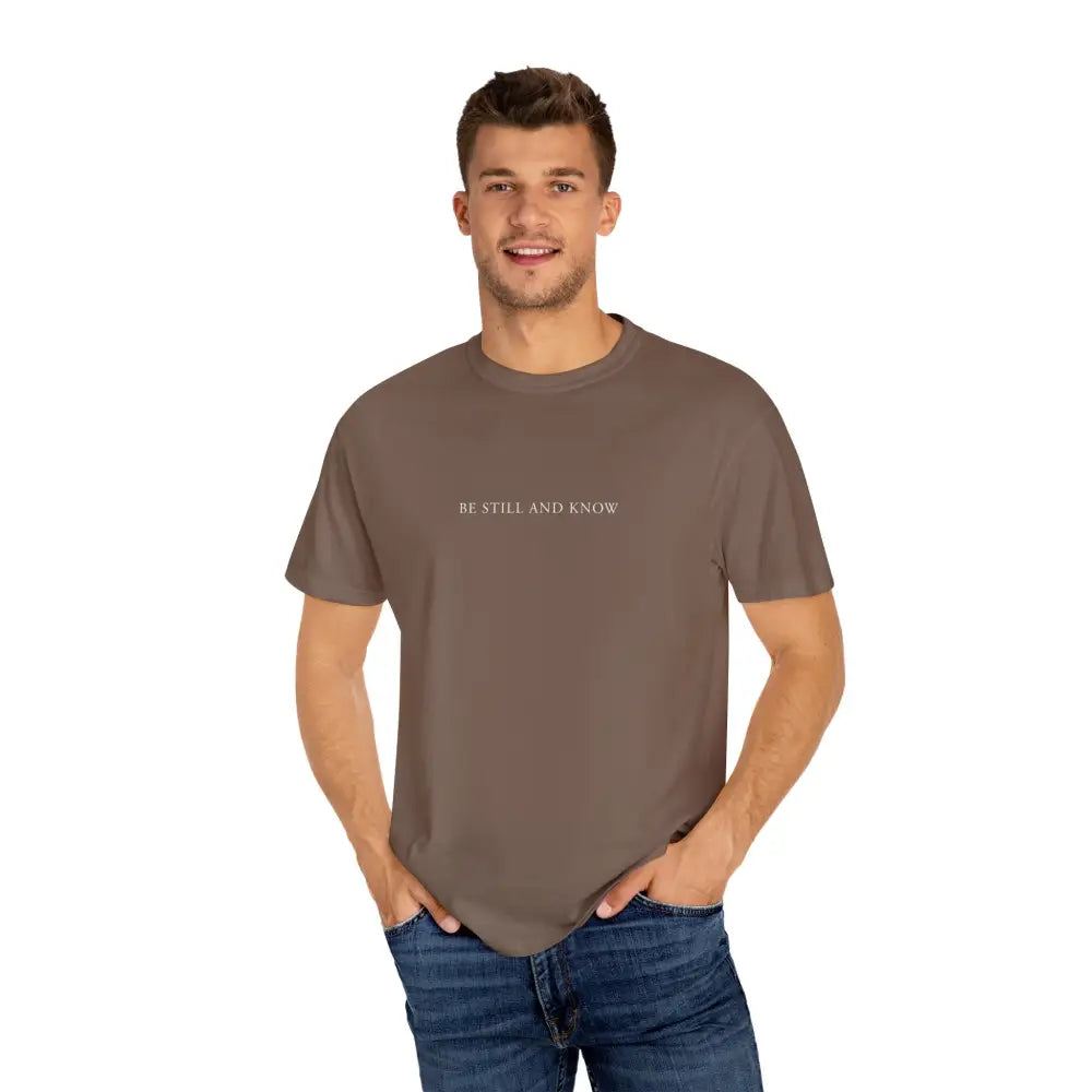 Be Still and Know T-Shirt - T-Shirt
