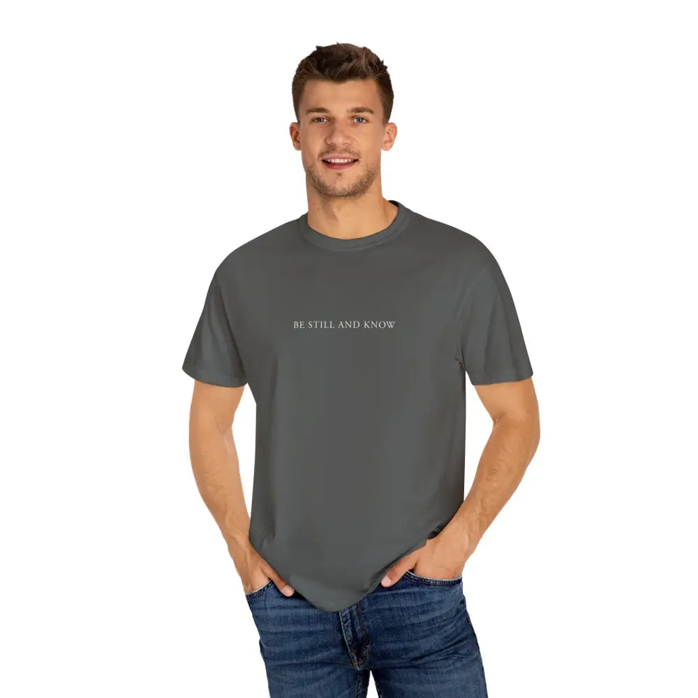 Be Still and Know T-Shirt - T-Shirt