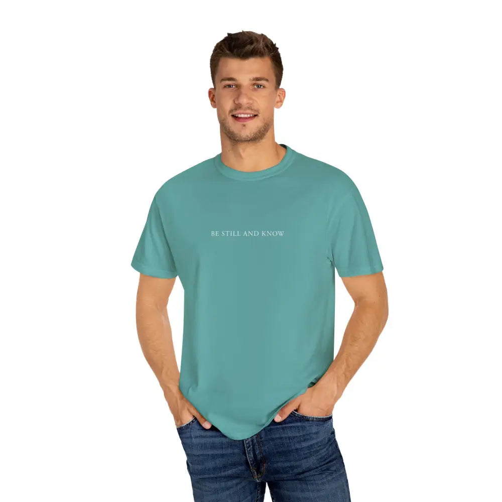 Be Still and Know T-Shirt - T-Shirt