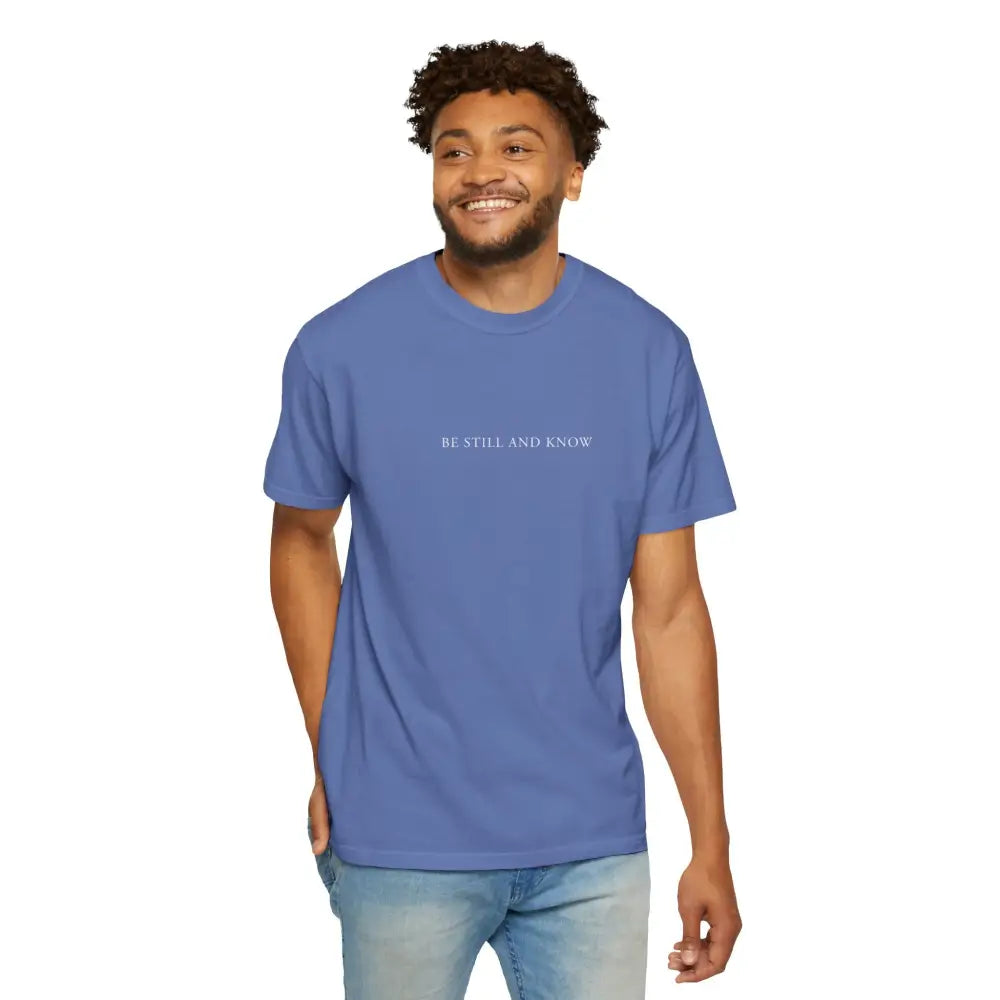 Be Still and Know T-Shirt - T-Shirt