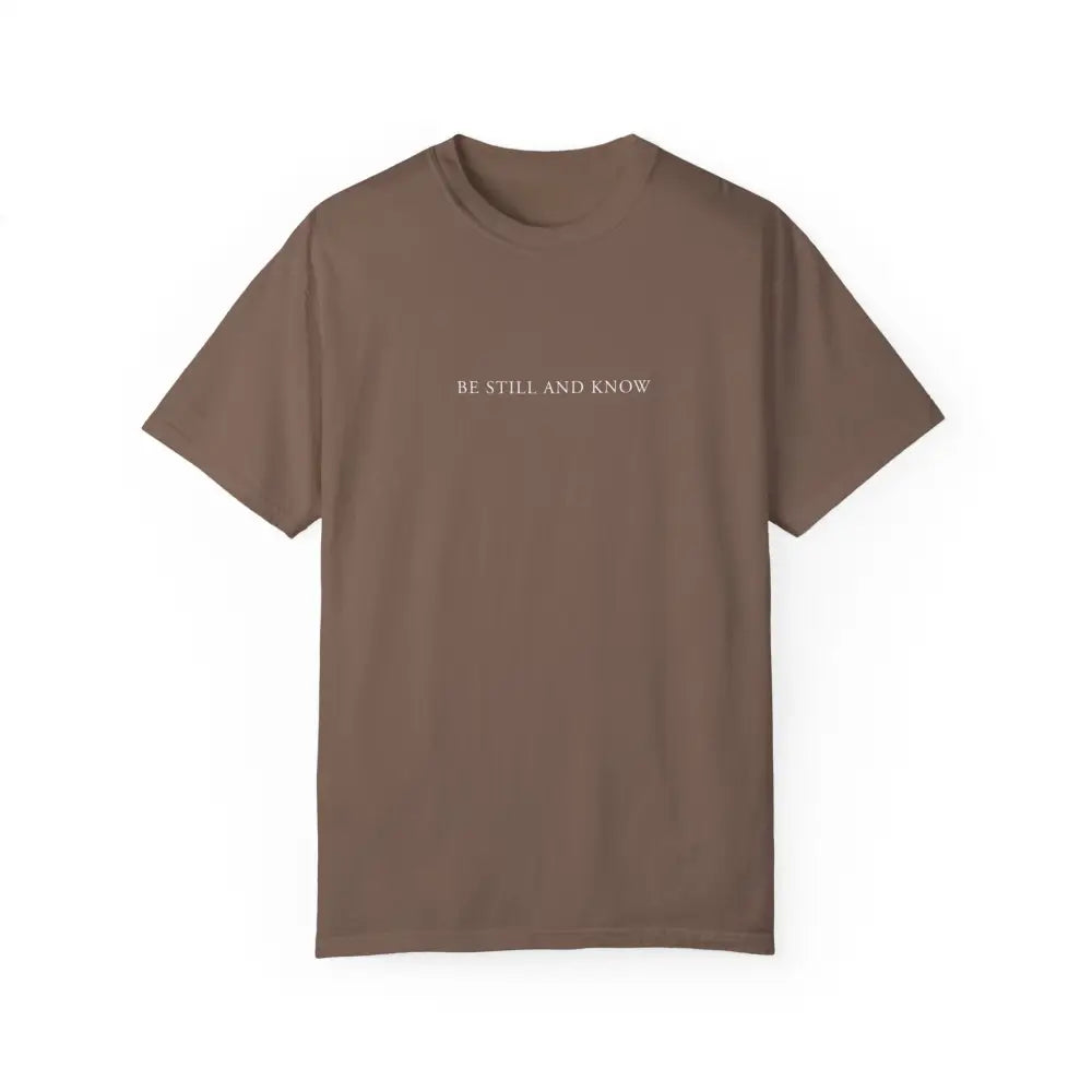 Be Still and Know T-Shirt - Espresso / S - T-Shirt