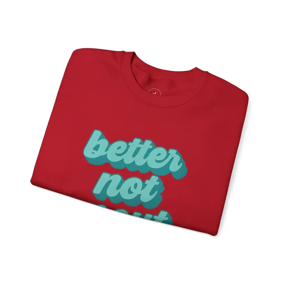 Better Not Pout Christmas Sweatshirt - Sweatshirt