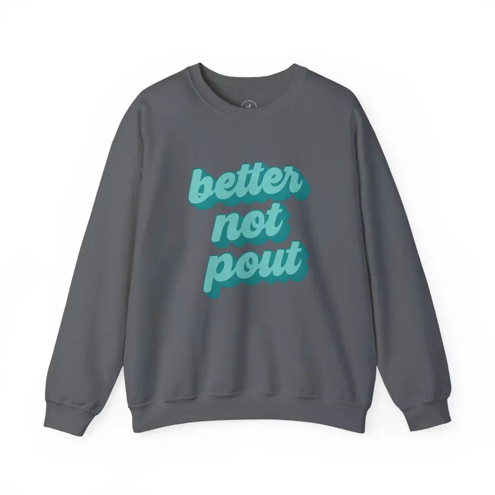 Better Not Pout Christmas Sweatshirt - Charcoal / S - Sweatshirt