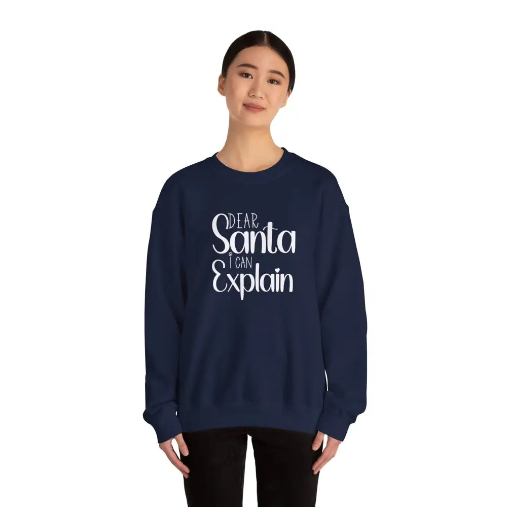 Dear Santa I Can Explain Crewneck Sweatshirt - Sweatshirt