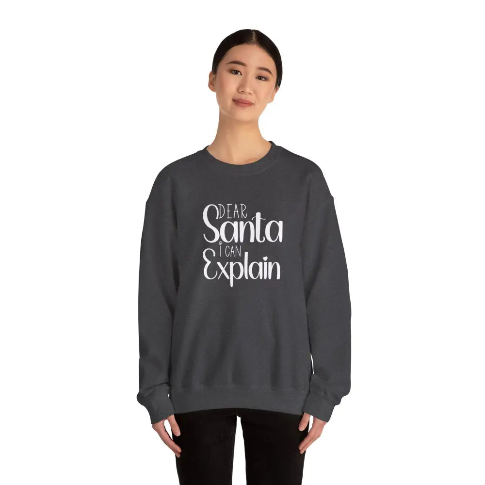 Dear Santa I Can Explain Crewneck Sweatshirt - Sweatshirt