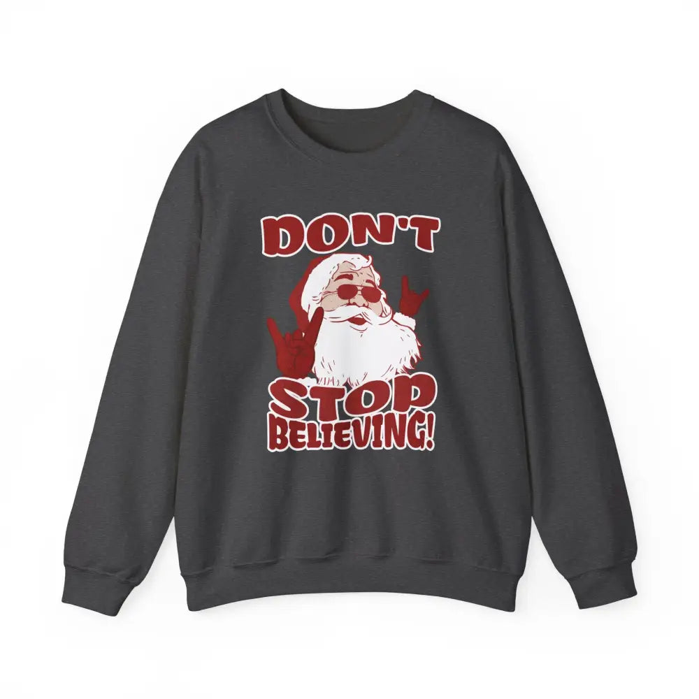 Don’t Stop Believing Crewneck Sweatshirt - Sweatshirt