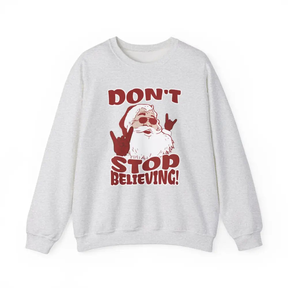 Don’t Stop Believing Crewneck Sweatshirt - Ash / S - Sweatshirt