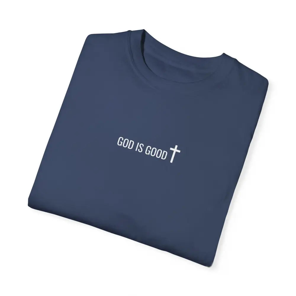 God is Good T-Shirt - T-Shirt