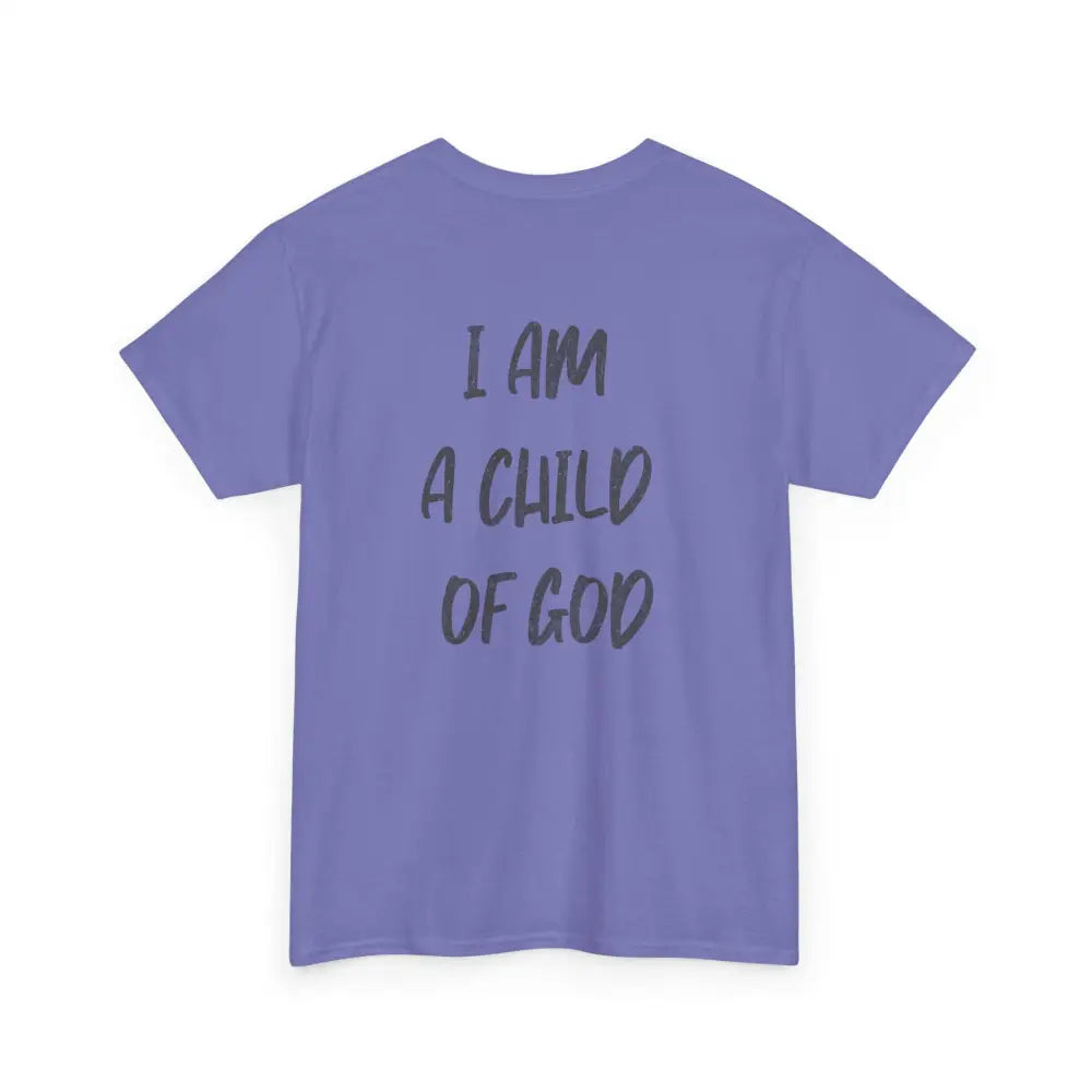 I am a Child of God Unisex Heavy Cotton Tee - T-Shirt