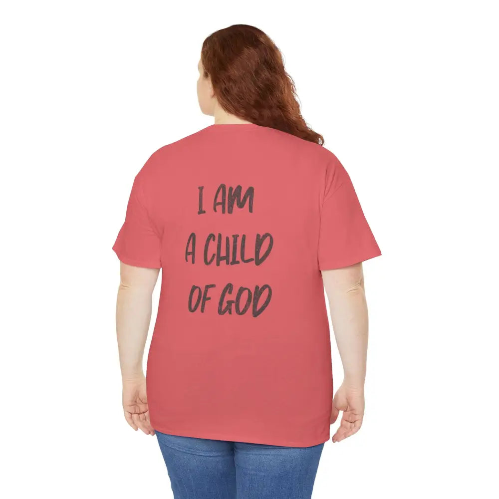 I am a Child of God Unisex Heavy Cotton Tee - T-Shirt