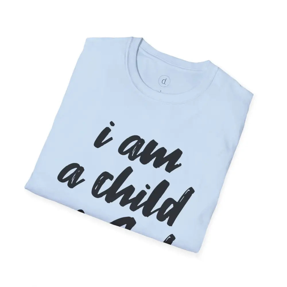 I am a Child of God Unisex Softstyle T-Shirt - T-Shirt