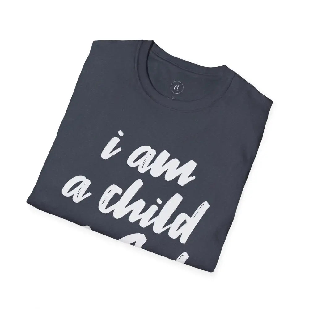 I am a Child of God Unisex Softstyle T-Shirt - T-Shirt