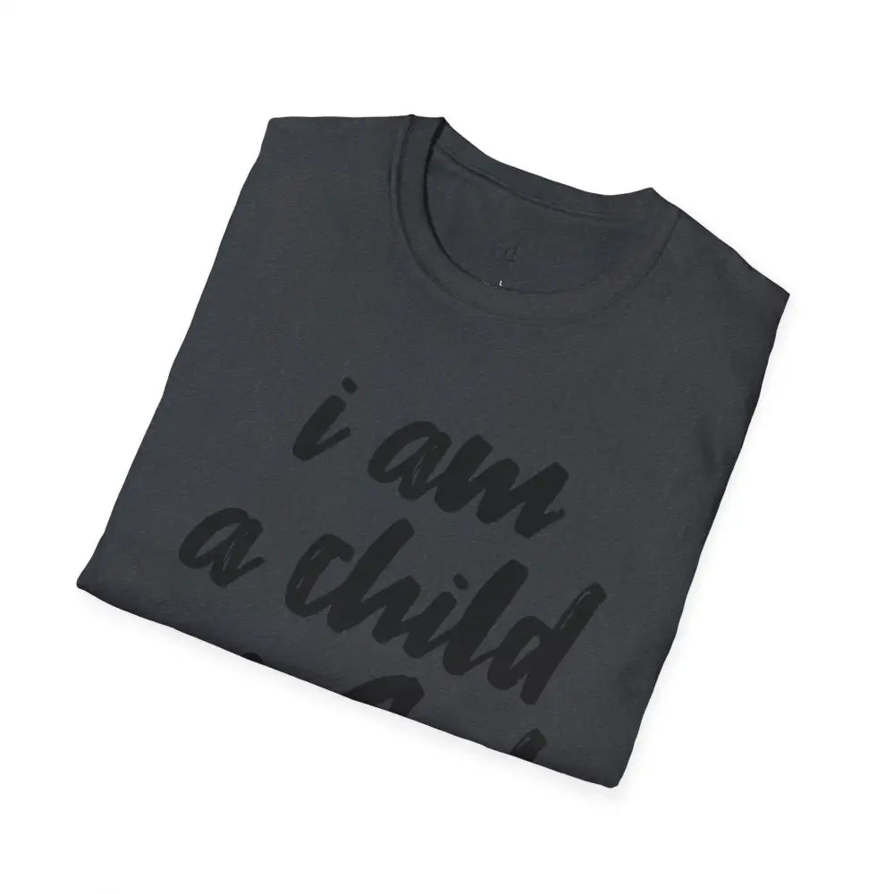 I am a Child of God Unisex Softstyle T-Shirt - T-Shirt