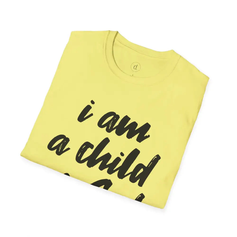 I am a Child of God Unisex Softstyle T-Shirt - T-Shirt