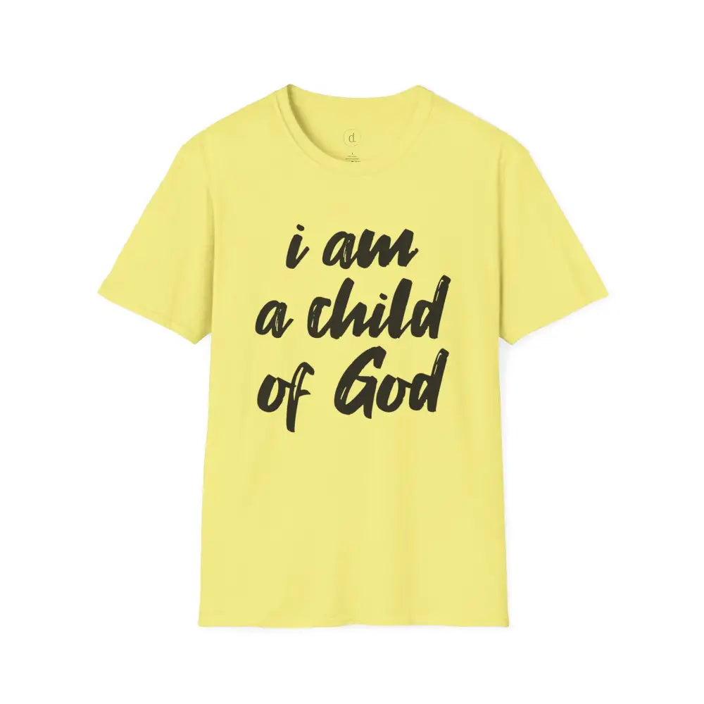 I am a Child of God Unisex Softstyle T-Shirt - S / Cornsilk - T-Shirt