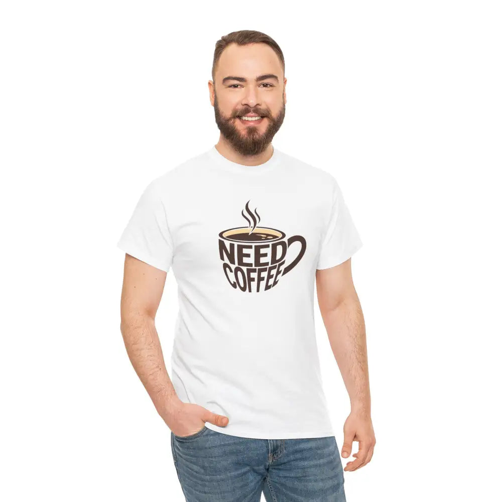 Need Coffee Tee - T-Shirt