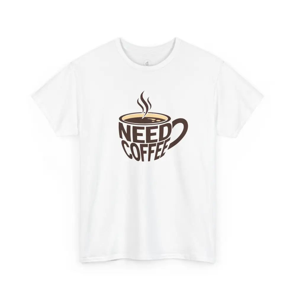 Need Coffee Tee - T-Shirt