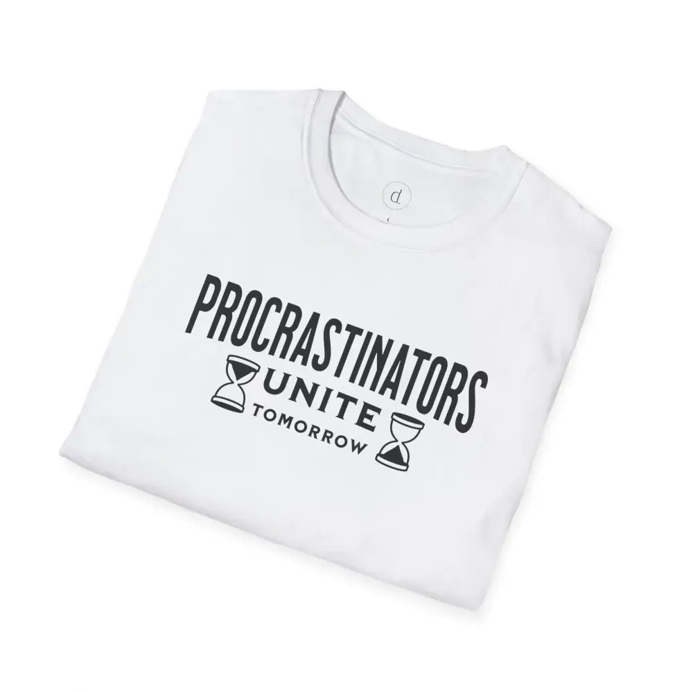 Procrastinators Unite Softstyle T-Shirt - T-Shirt