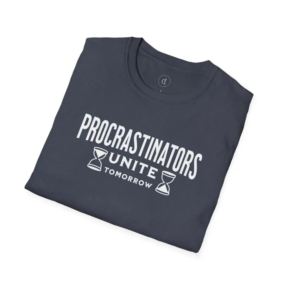 Procrastinators Unite Softstyle T-Shirt - T-Shirt