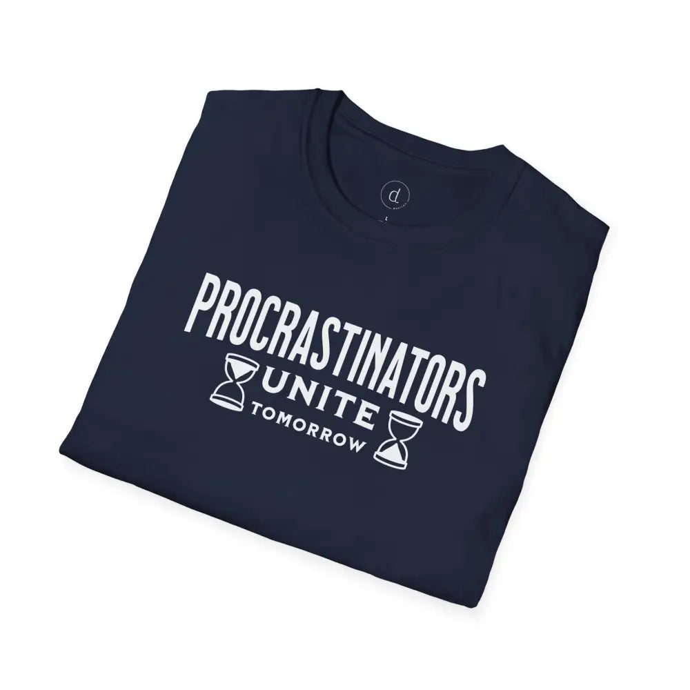 Procrastinators Unite Softstyle T-Shirt - T-Shirt
