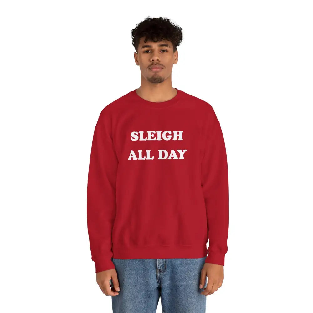 Sleigh All Day Christmas Sweatshirt - Sweatshirt