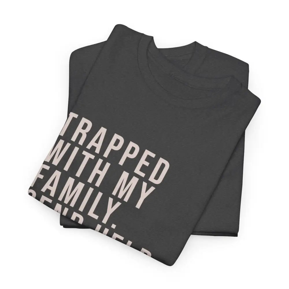 Trapped with Family Tee - T-Shirt