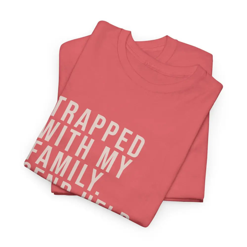 Trapped with Family Tee - T-Shirt