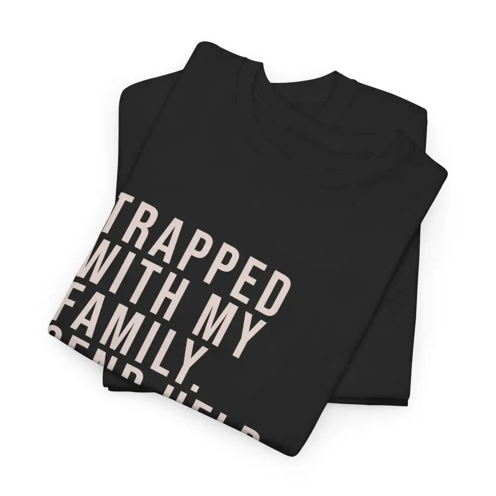 Trapped with Family Tee - T-Shirt